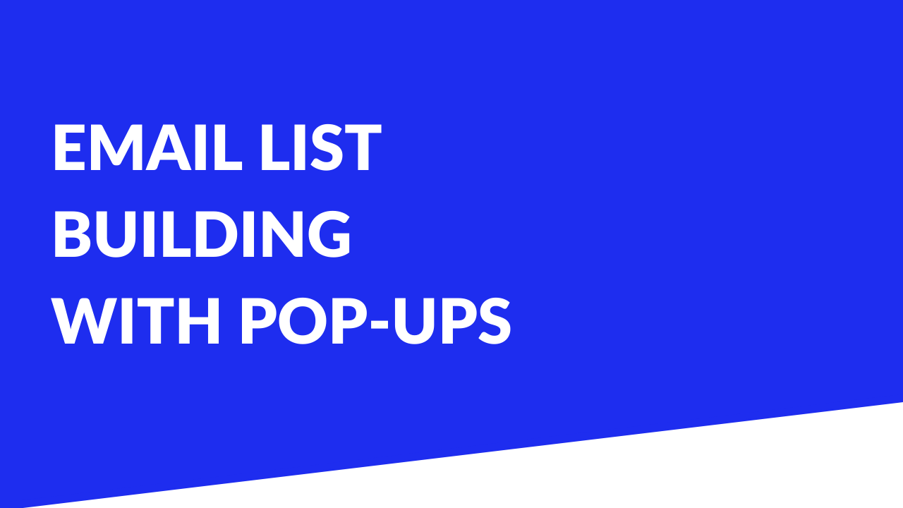 Email list building with pop-ups