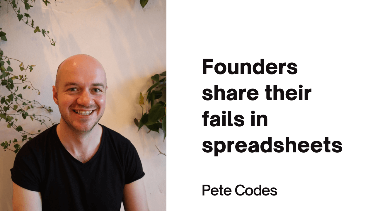 Founders share their startup fails in spreadsheets
